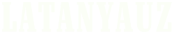 LATANYAUZ